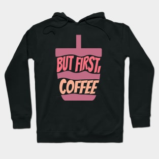 But First, Coffee Hoodie